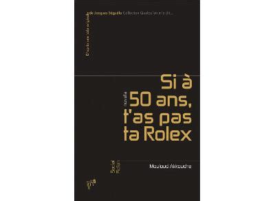 si tu n'as pas de rolex avant 40 ans|n'y a pas une rolex.